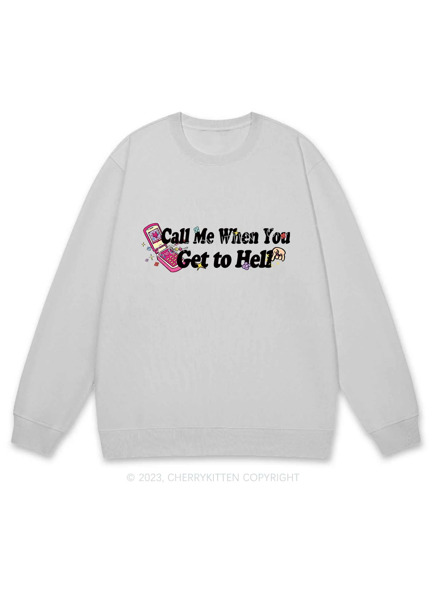 Call Me When You Get To Hell Y2K Sweatshirt Cherrykitten