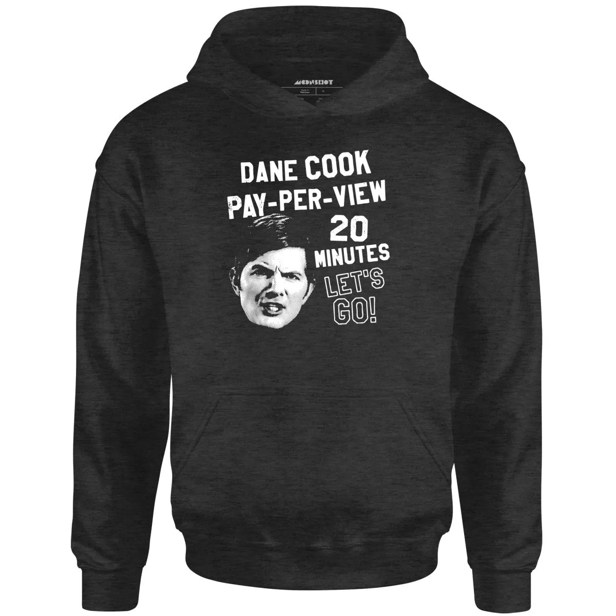 Dane Cook Pay-Per-View 20 Minutes Let's Go - Unisex Hoodie