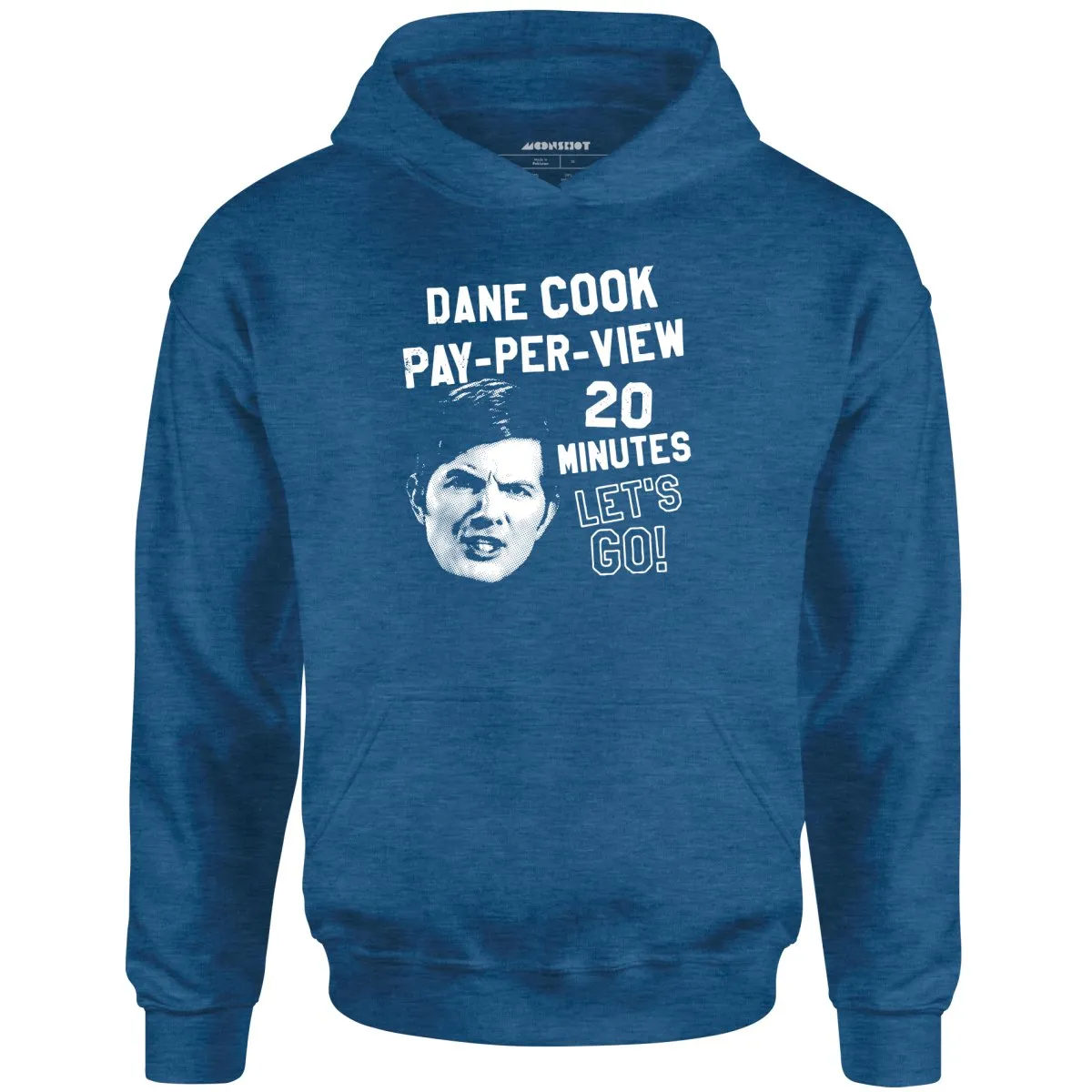 Dane Cook Pay-Per-View 20 Minutes Let's Go - Unisex Hoodie