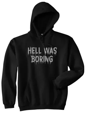 Hell Was Boring Mens Pullover Hoodie