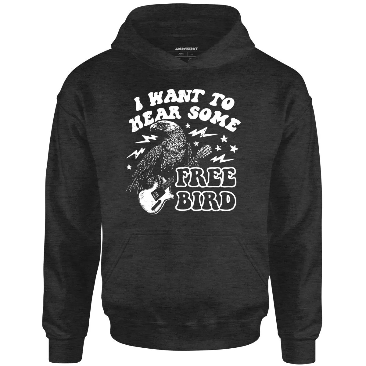 I Want to Hear Some Free Bird - Unisex Hoodie