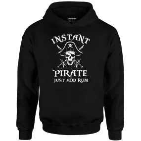 Instant Pirate Just Add Rum - Unisex Hoodie