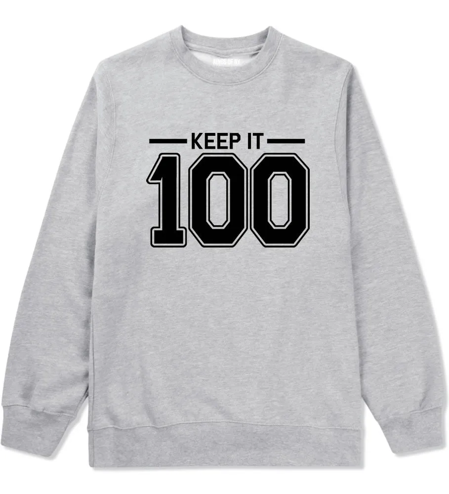 Keep It 100 Crewneck Sweatshirt