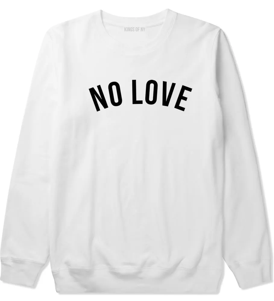 No Love Crewneck Sweatshirt