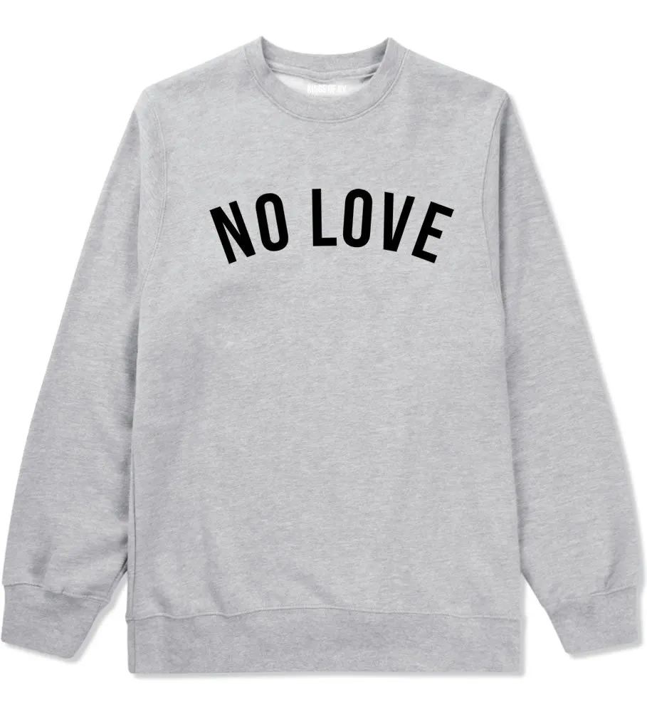 No Love Crewneck Sweatshirt