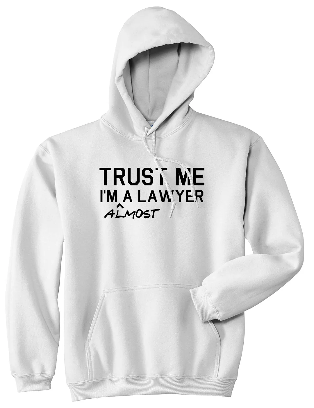 Trust Me Im Almost A Lawyer Law Student Mens Pullover Hoodie